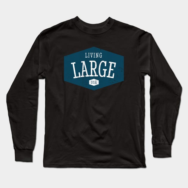 Living Large USA Long Sleeve T-Shirt by atomguy